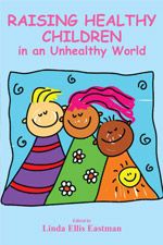 Raising Healthy Children in an Unheathy World